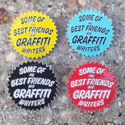 Some of My Best Friends Are Graffiti Writers - Enamel Pin Set