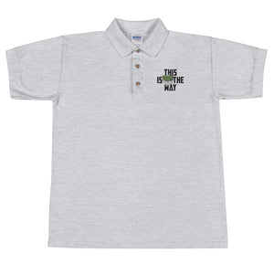 This Is The Way (Black Lettering) - Embroidered Polo Shirt