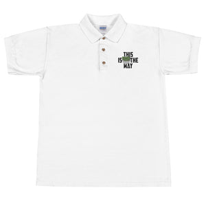 This Is The Way (Black Lettering) - Embroidered Polo Shirt