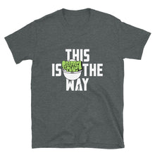 This Is The Way (White Lettering) - Short-Sleeve Unisex T-Shirt