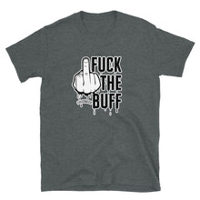 F@ck The Buff - Short-Sleeve Unisex T-Shirt
