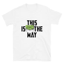 This Is The Way (Black Lettering) - Short-Sleeve Unisex T-Shirt