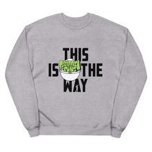 This Is The Way (Black Lettering) - Unisex Fleece Sweatshirt